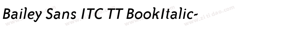 Bailey Sans ITC TT BookItalic字体转换